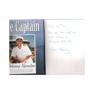 The Captain : Johnny Faevelen : The Fisherman Who Became Captain of the World's Largest Cruise Ship: Arvid Mller, Arvid Moller, Ann Clay Zwick: 9788247602454: Books