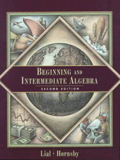 Beginning and Intermediate Algebra (2nd Edition): Margaret L. Lial, John Hornsby: 9780321041333: Books