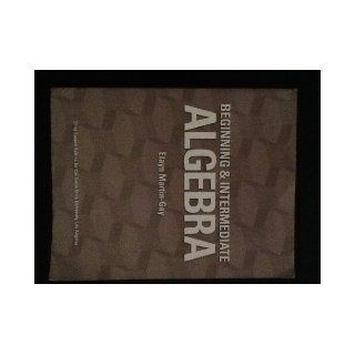 Beginning & Intermediate Algebra, 3rd Custom Edition for California State University Los Angeles: Elayn Martin Gay: 9781256674504: Books