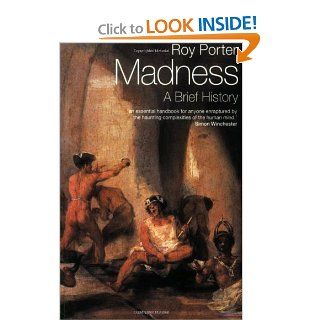 Madness: A Brief History (9780192802675): Roy Porter: Books