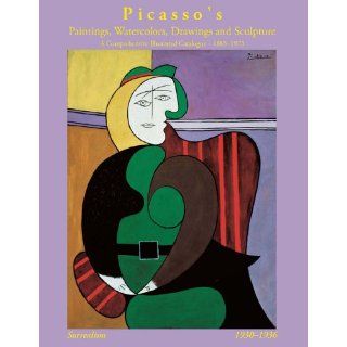 Picasso's Paintings, Watercolors, Drawings & Sculpture Surrealism, 1930 1936 (Picasso's Paintings, Watercolors, Drawings and Sculpture) Picasso Project, Pablo Picasso 9781556602344 Books