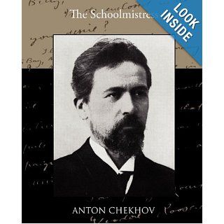 The Schoolmistress: Anton Chekhov: 9781438536675: Books