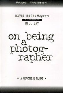 On Being a Photographer: A Practical Guide: David Hurn, Bill Jay: 9781888803068: Books