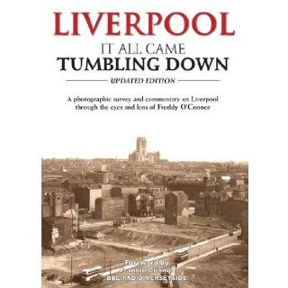 Liverpool it All Came Tumbling Down: Freddy O'Connor: 9781906823702: Books