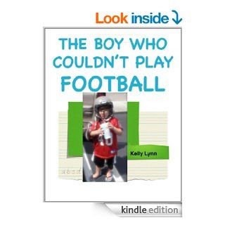 The Boy Who Couldn't Play Football (I am Wonderfully Made Book 1)   Kindle edition by Kelly Lynn. Children Kindle eBooks @ .