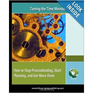 Taming The Time Monster: How To Stop Procrastinating, Start Planning, And Get More Done: Kate Zabriskie: 9781935425083: Books