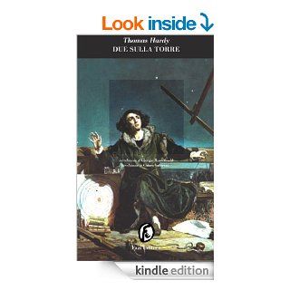 Due sulla torre (Le porte) (Italian Edition) eBook: Thomas Hardy, C. Vatteroni: Kindle Store