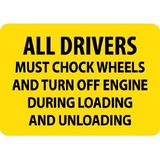 NMC M372AB Restricted Area Sign, Legend "ALL DRIVERS MUST CHOCK WHEELS AND TURN OFF ENGINE DURING LOADING AND UNLOADING", 14" Length x 10" Height, Aluminum 0.040, Black on Yellow: Industrial Warning Signs: Industrial & Scientific
