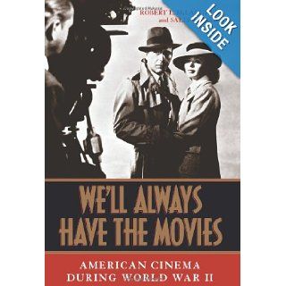 We'll Always Have the Movies American Cinema during World War II Robert L. McLaughlin, Sally E. Parry 9780813123868 Books