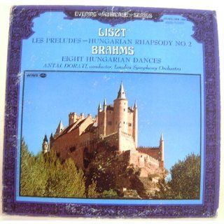 Liszt Les Preludes Hungarian Rhapsody No. 2, Brahms Eight Hungarian Dances: Liuszt and Brahms, Antal Dorati, London Symphony Orchestra: Music