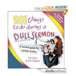 101 Things to do During a Dull Sermon eBook Tim Sims, Dan Pegoda Kindle Store