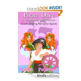 Pirate Dave and his Randy Adventures (Career Ending Romance Spoof) eBook: Robyn Peterman: Kindle Store