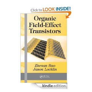 Organic Field Effect Transistors (Optical Science and Engineering) eBook: Zhenan Bao, Jason Locklin: Kindle Store
