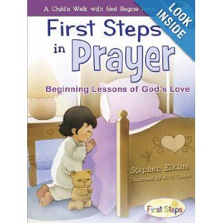 First Steps in Prayer: Beginning Lessons of God's Love [With Audio CD] (First Steps in Faith): Stephen Elkins, Ellie Colton: 9780805426632:  Children's Books