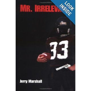Mr. Irrelevant: Jerry Marshall: 9781930754034: Books