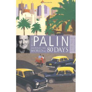 Around the World in Eighty Days: Michael Palin: 9780753823248: Books