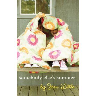 Somebody Else's Summer: Jean Little: 9780670044665: Books