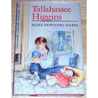 Tallahassee Higgins: Mary Downing Hahn: 9780899194950: Books