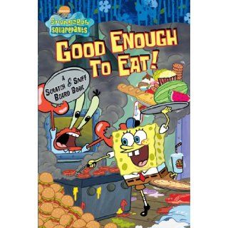 Good Enough to Eat! (SpongeBob SquarePants): Nickelodeon: 9781416916772: Books