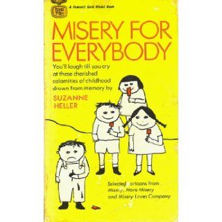 Misery for Everybody: Suzanne Heller: Books