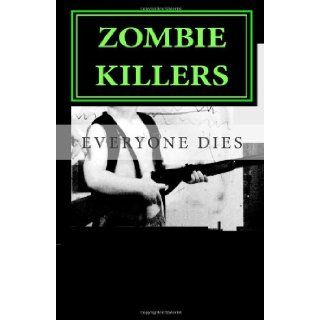 ZOMBIE KILLERs everyone dies Dan Callahan 9781451575118 Books