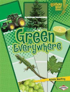 Green Everywhere (Lightning Bolt Books): Kristin Sterling: 9780761354369: Books