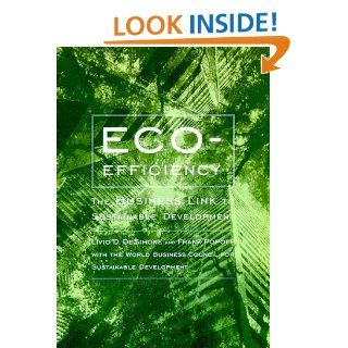 Eco Efficiency: The Business Link to Sustainable Development: Livio D. Desimone, Frank Popoff, World Business Council for Sustainable Development: 9780262041621: Books