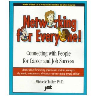 Networking for Everyone!: Connecting with People for Career and Job Success: L. Michelle Tullier, Michelle Tullier: 9781563704406: Books
