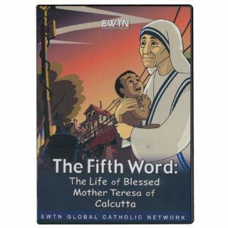 The Fifth Word: The Life of Blessed Mother Teresa of Calcutta: EWTN Network: Movies & TV