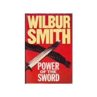 Power of the Sword (The Courtneys of Africa): Wilbur Smith: 9780312940812: Books