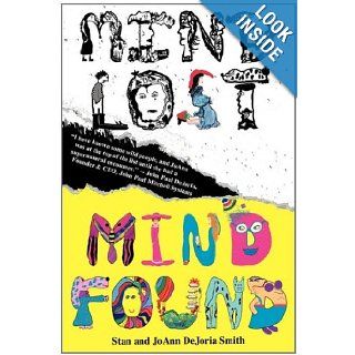 Mind Lost Mind Found: Stanley Rowland Jr. Smith, JoAnn Dejoria Smith, Jr. Stanley Rowland Smith: 9780971540538: Books