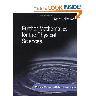 Further Mathematics for the Physical Sciences: Michael Tinker, Robert Lambourne: 9780471867234: Books