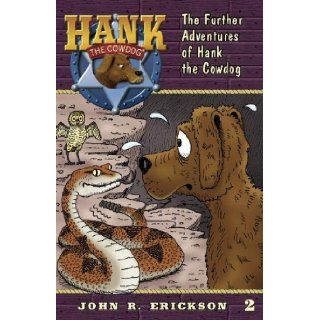 The Further Adventures of Hank the Cowdog: John R. Erickson, Gerald L Holmes: 9781591881025: Books