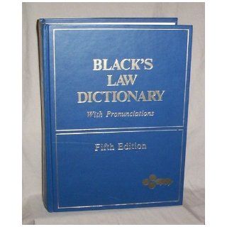 Black's Law Dictionary: Definitions of the Terms and Phrases of American and English Jurisprudence, Ancient and Modern, 5th Edition by unknown 5th (fifth) Edition (5/1/1979): Books
