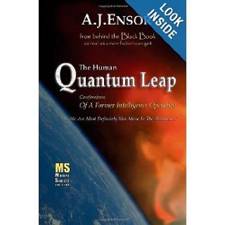 The Human Quantum Leap: Confessions Of A Former Intelligence Operative: A. J. Ensor: 9781440405112: Books