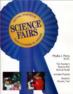 Getting Started in Science Fairs: From Planning to Judging (9780070495265): Phyllis Perry: Books