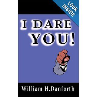 I Dare You!: William H. Danforth: 9789561001596: Books
