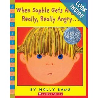 When Sophie Gets Angry  Really, Really Angry (Scholastic Bookshelf): Molly Bang: 9780439598453: Books