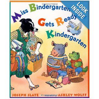 Miss Bindergarten Gets Ready for Kindergarten (Miss Bindergarten Books): Joseph Slate, Ashley Wolff: 9780525454465:  Kids' Books