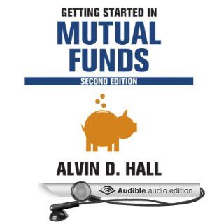 Getting Started in Mutual Funds (Audible Audio Edition): Alvin D. Hall, Bernard Setaro Clark: Books
