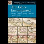 Globe Encompassed : Age of European Discovery, 1500 1700