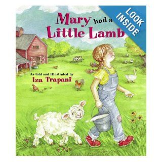 Mary Had a Little Lamb: Iza Trapani: 9781580890908:  Kids' Books