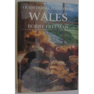 Traditional Food from Wales: A Hippocrene Original Cookbook: Bobby Freeman: 9780781805278: Books