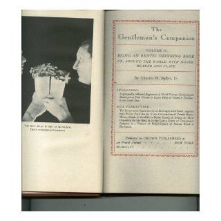 The Gentleman's Companion Volume II Being an Exotic Drinking Book Or, Around the World with Jigger, Beaker and Flask: Charles H Baker Jr.: Books