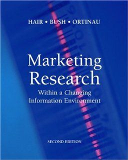 Marketing Research: Within a Changing Information Environment w/Data Disk Pkg: Jr., Joseph Hair, Robert Bush, David Ortinau, David Ortinau: 9780072538397: Books