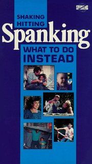 SHAKING, HITTING AND SPANKING WHAT TO DO INSTEAD Stephen J. Bavolek Ph.D. Movies & TV