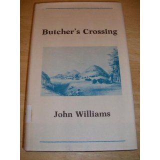 Butcher's Crossing (The Gregg Press Western Fiction Series): John Williams: 9780839824510: Books