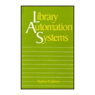 Library Automation Systems (Books in Library and Information Science Series): Stephen R. Salmon: 9780849305863: Books