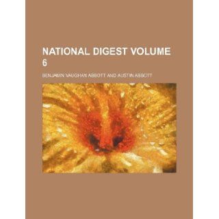 National digest Volume 6: Benjamin Vaughan Abbott: 9781130652772: Books