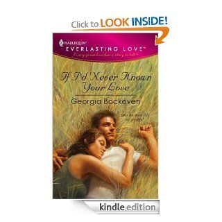 If I'd Never Known Your Love eBook: Georgia Bockoven: Kindle Store